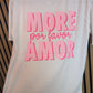 T-SHIRT MORE POR FAVOR AMOR I EINHEITSGRÖßE